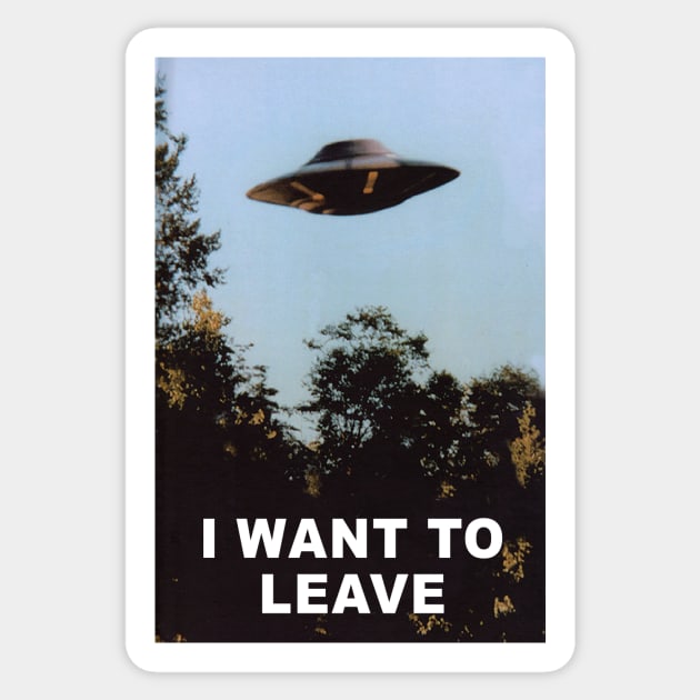 I WANT TO LEAVE Sticker by Existential's Store